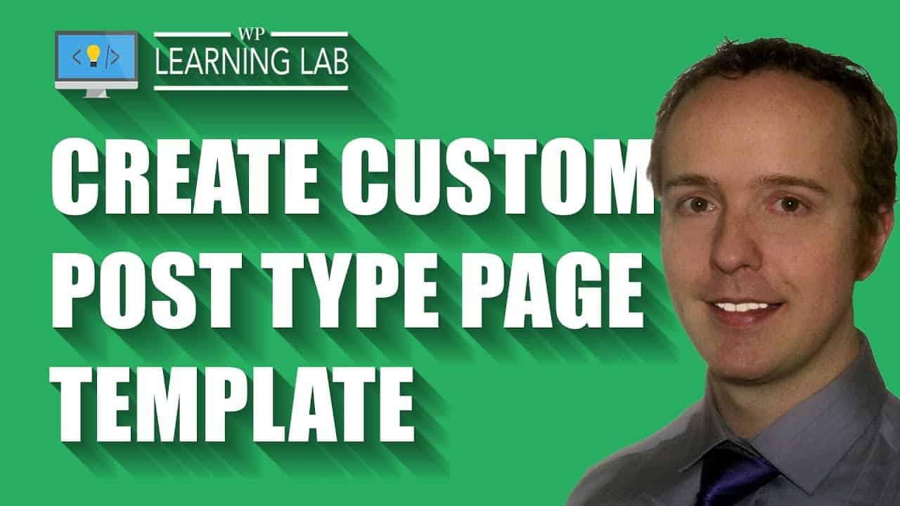 Custom Post Type Template - Create One To To Customize Designs