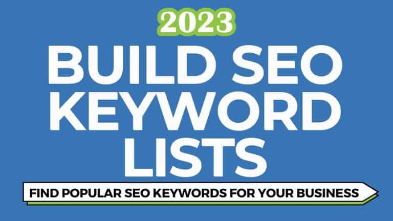 Step-by-Step Guide: Building Your SEO Keyword List for 2023- Discover How to Find the Best Keywords for Your Website