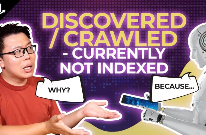 Fixing Discovered and Crawled, Currently…